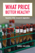 What Price Better Health: Hazards of the Research Imperative 